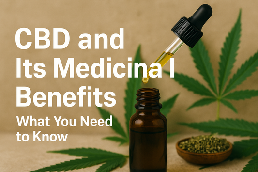 CBD and Its Medicinal Benefits: What You Need to Know