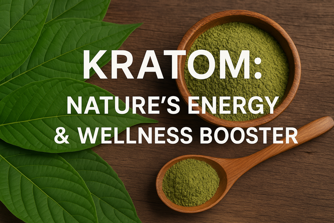 Kratom: Nature’s Energy & Wellness Booster